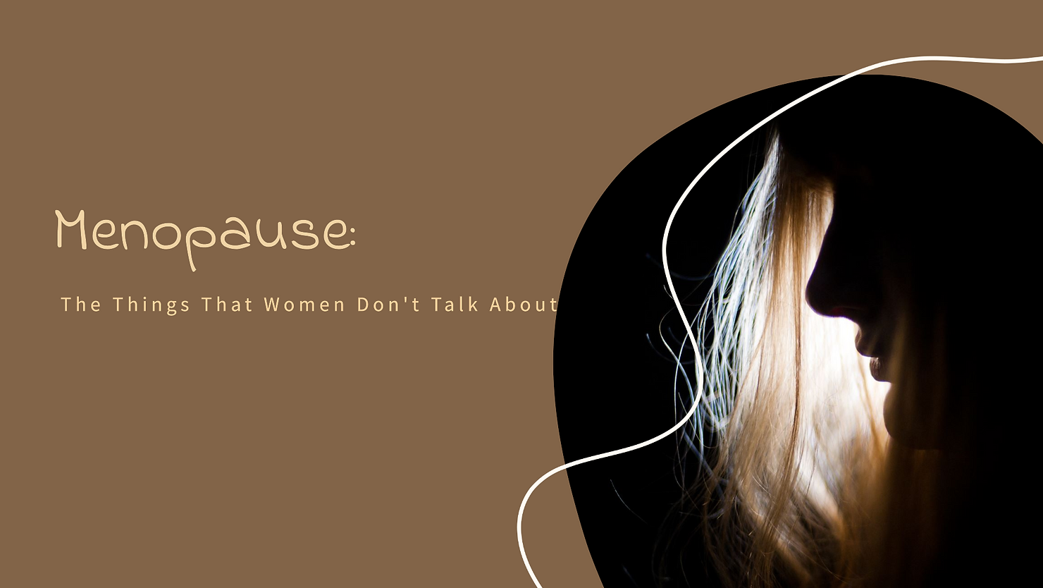 Menopause : The Things That Women Don’t Talk About